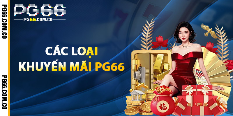 Các Loại Khuyến Mãi PG66