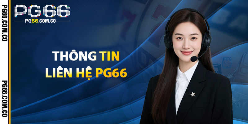 Thông Tin Liên Hệ PG66